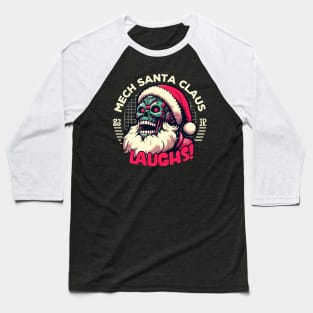 Mech Santa Claus Laughs Baseball T-Shirt